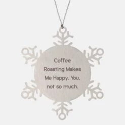 GENERIC Coffee Roasting Makes Me Happy,. Snowflake Ornament, Coffee Roasting Present From Friends, Nice Christmas Ornament For Friends