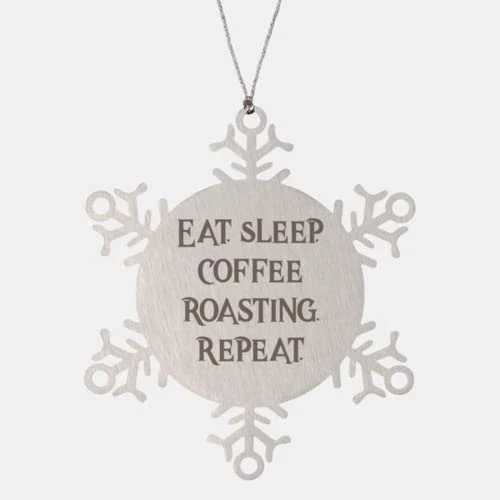 GENERIC Unique Coffee Roasting Snowflake Ornament, Eat. Sleep. Coffee Roasting., Present For Friends, Motivational Gifts From Friends