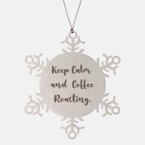 GENERIC Sarcastic Coffee Roasting Gifts, Keep Calm And Coffee Roasting, Perfect Holiday Snowflake Ornament Gifts For Men Women